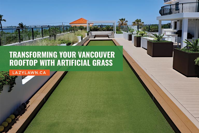 Transforming Your Vancouver Rooftop with Artificial Grass