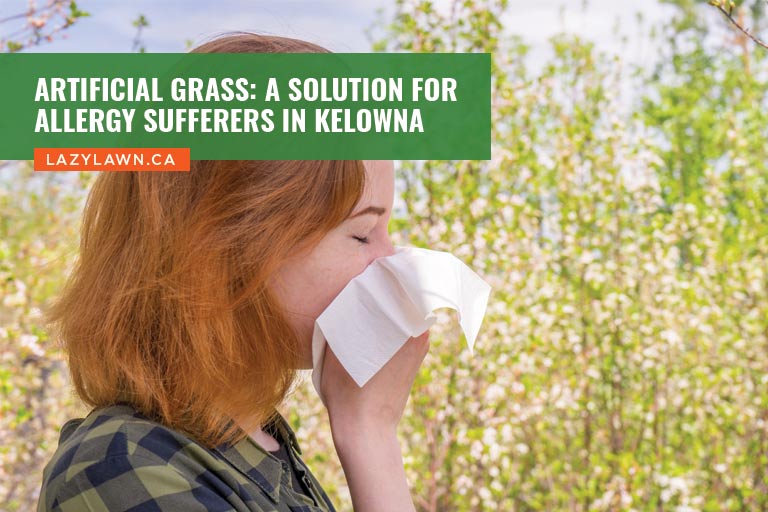Artificial Grass: A Solution for Allergy Sufferers in Kelowna