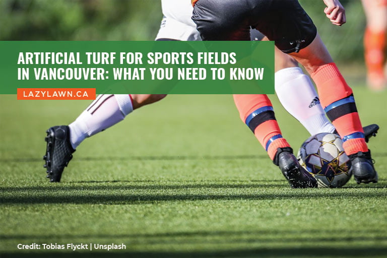 Artificial Turf for Sports Fields in Vancouver: What You Need to Know