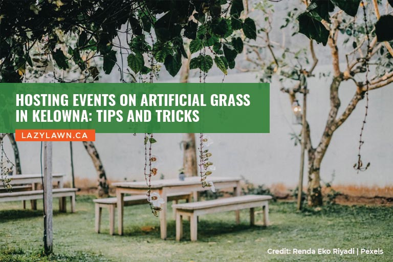 Hosting Events on Artificial Grass in Kelowna: Tips and Tricks