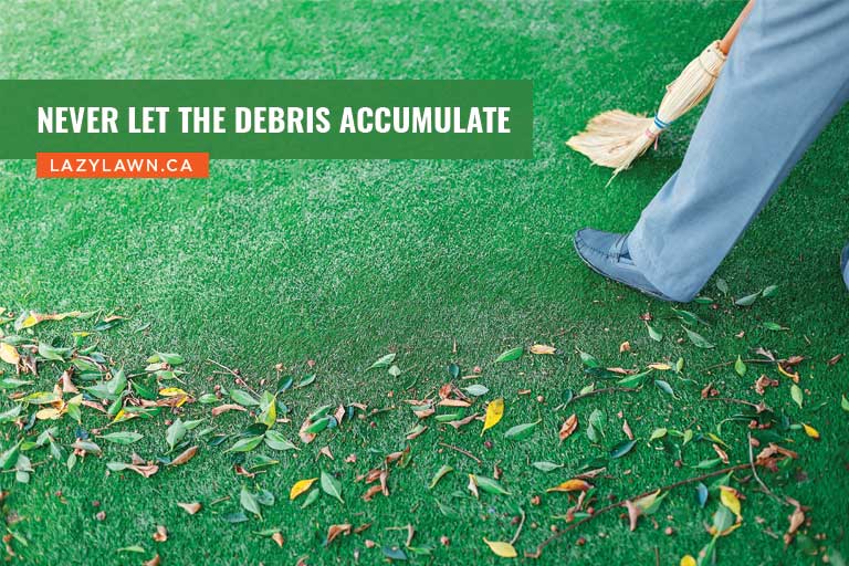 Never let the debris accumulate