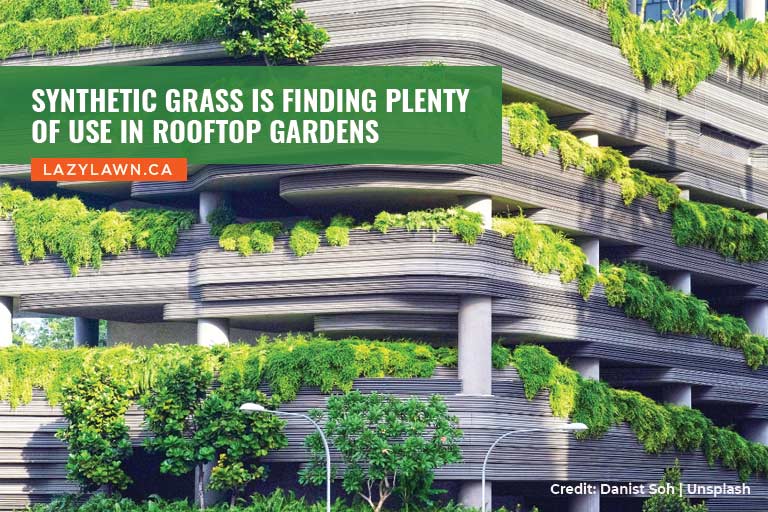 Synthetic grass is finding plenty of use in rooftop gardens