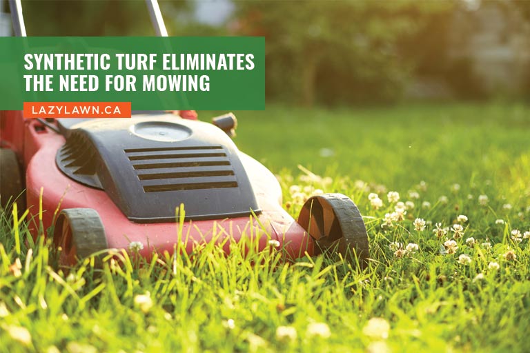 Synthetic turf eliminates the need for mowing
