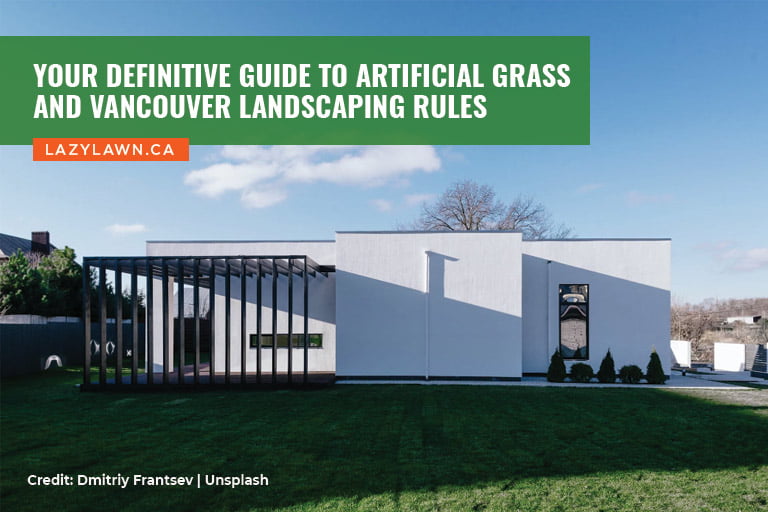 Your Definitive Guide to Artificial Grass and Vancouver Landscaping Rules