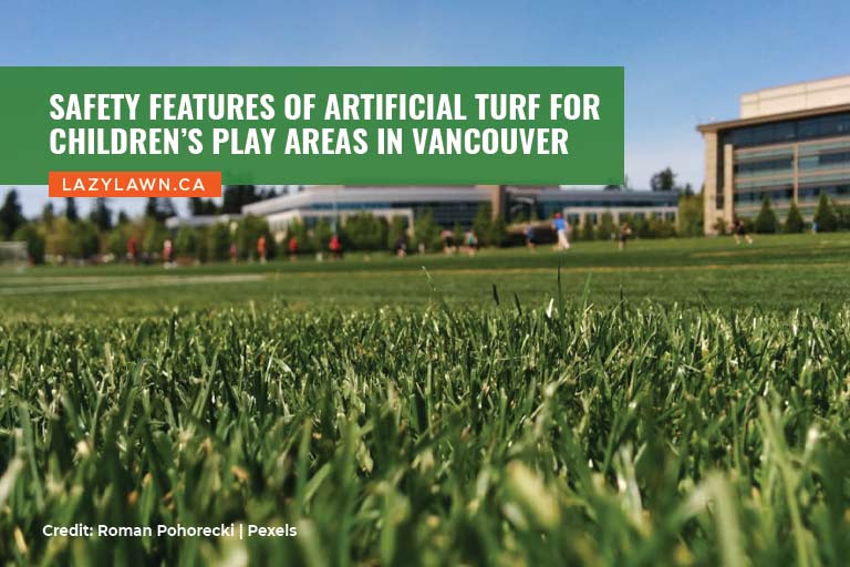 Safety Features of Artificial Turf for Children’s Play Areas in Vancouver
