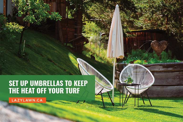 Set up umbrellas to keep the heat off your turf