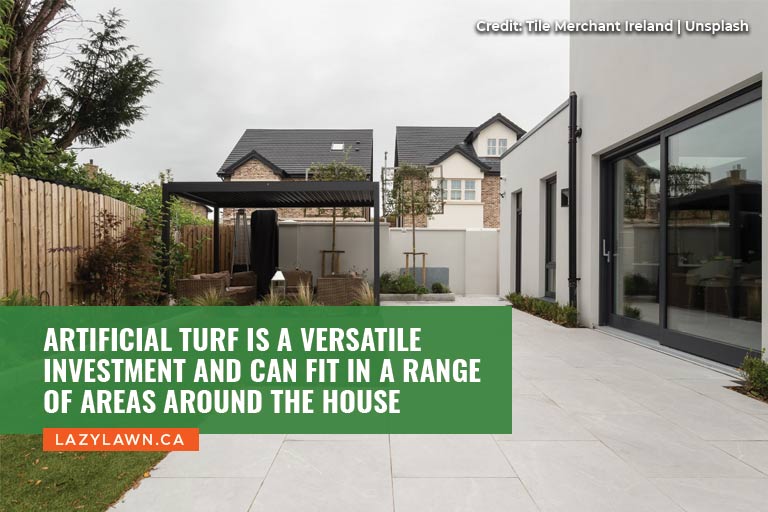 Artificial turf is a versatile investment and can fit in a range of areas around the house