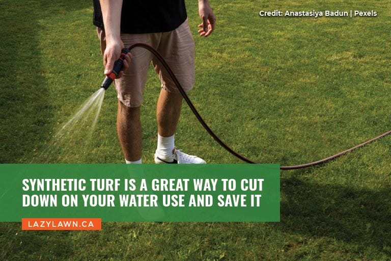 Synthetic turf is a great way to cut down on your water use and save it
